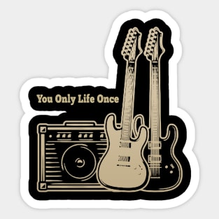 You Only Life Once Playing With Guitars Sticker